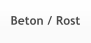 Beton / Rost