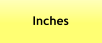 Inches
