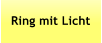 Ring mit Licht